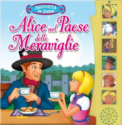 Alice nel paese delle meraviglie. Ascolta le fiabe. Ediz. illustrata - Silvana Canzi - copertina