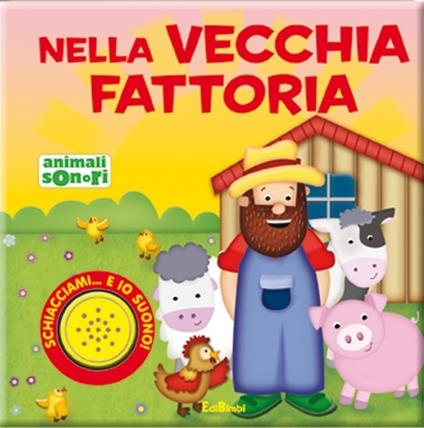 Nella vecchia fattoria. Ediz. illustrata - copertina