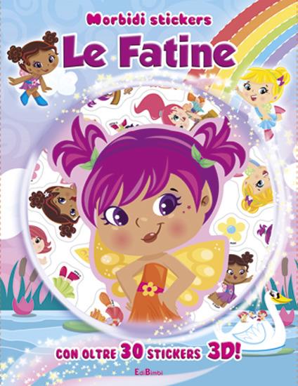 Le fatine. Morbidi stickers. Con adesivi - copertina