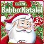 Grazie, Babbo Natale! Ediz. illustrata