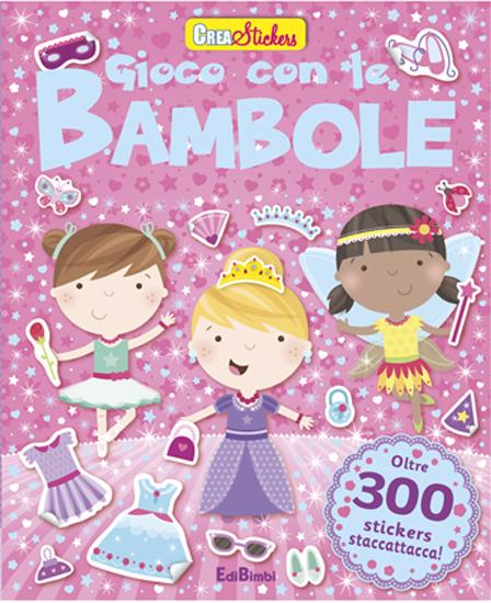 Gioco con le bambole. Creastickers. Con adesivi - copertina