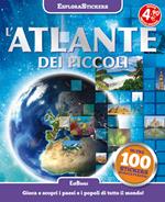 L'atlante dei piccoli. Esplorastickers. Con adesivi. Ediz. illustrata