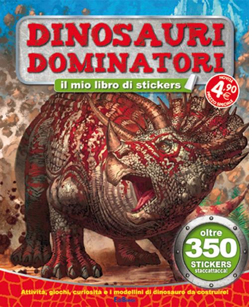 Dinosauri dominatori. Tuttodino. Con adesivi - copertina