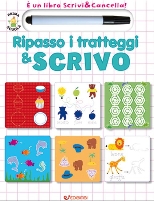 Ripasso i tratteggi & scrivo. Prima scuola. Libri didattici. Ediz. illustrata. Con gadget - copertina