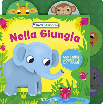 Nella giungla. Mamma & Cucciolo. Ediz. a colori - copertina