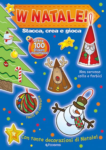 W Natale! Stacca, crea e gioca. Con adesivi. Ediz. a colori - copertina