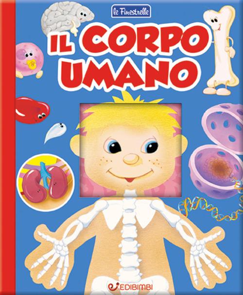 Il corpo umano. Finestrelle. Ediz. a colori - copertina