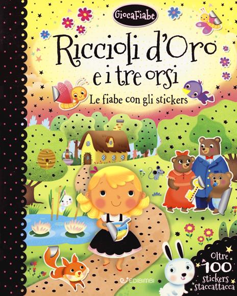 Riccioli d'oro e i tre orsi. Le fiabe con gli stickers. Con adesivi. Ediz. a colori - copertina