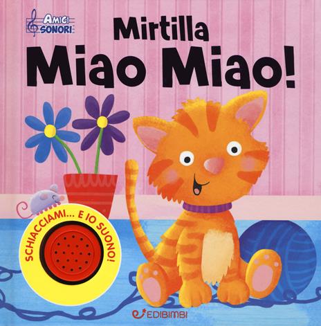 Mirtilla miao miao! Amici sonori. Ediz. a colori - Angelika Scudamore - copertina