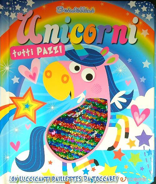 Unicorni tutti pazzi. Scintillini