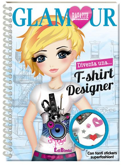 Diventa una t-shirt designer. Ragazze glamour. Con adesivi - copertina