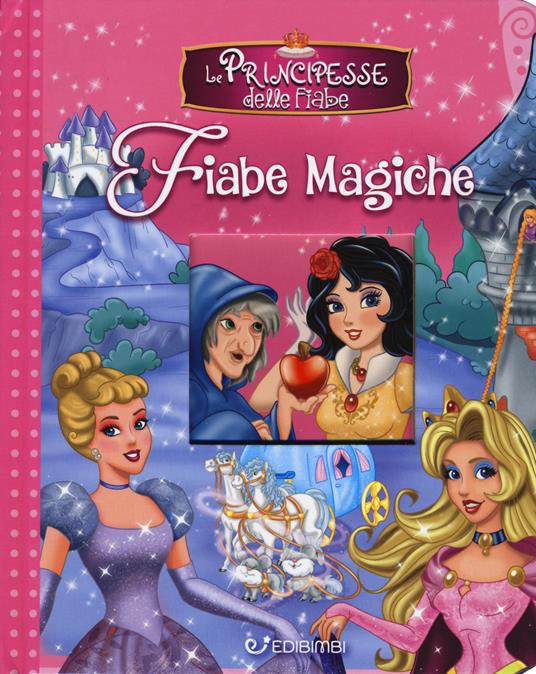 Le principesse delle fiabe. Fiabe magiche. Ediz. a colori - copertina