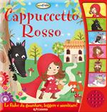 Cappuccetto Rosso. Ascolta le fiabe. Ediz. a colori