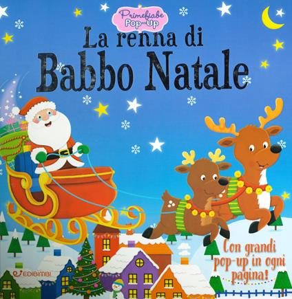 La renna di Babbo Natale. Primefiabe pop-up. Ediz. a colori - Helen Graper - copertina