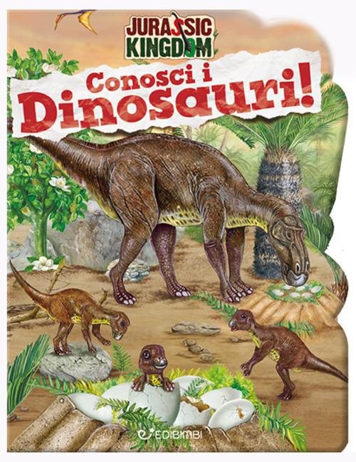 Conosci i dinosauri. Jurassic Kingdom. Ediz. a colori - copertina