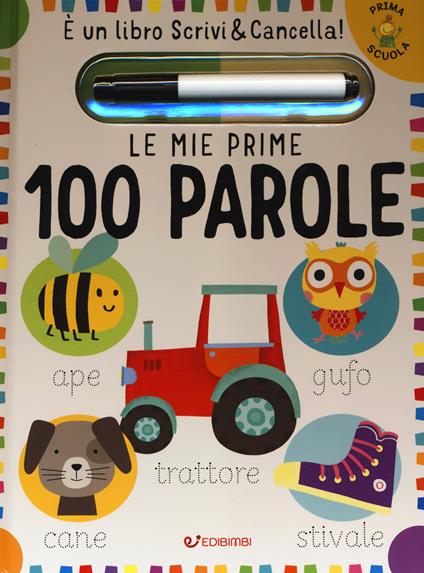 Le mie prime 100 parole. Prima scuola. Ediz. a colori. Con gadget - Elizabeth Golding - copertina