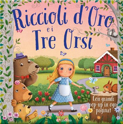 Riccioli d'oro e i tre orsi. Primefiabe pop-up. Ediz. a colori - copertina