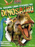 Il grande libro stickers dei dinosauri. Jurassic Kingdom. Ediz. illustrata