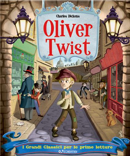 Oliver Twist. I grandi classici per le prime letture. Ediz. a colori - Charles Dickens - copertina