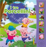 I tre porcellini. Ascolta le fiabe. Ediz. a colori