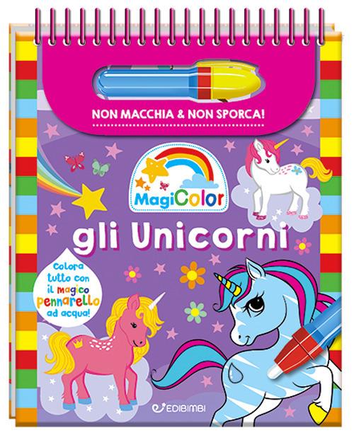 Gli unicorni. Magicolor. Ediz. a spirale. Con pennarello magico - copertina