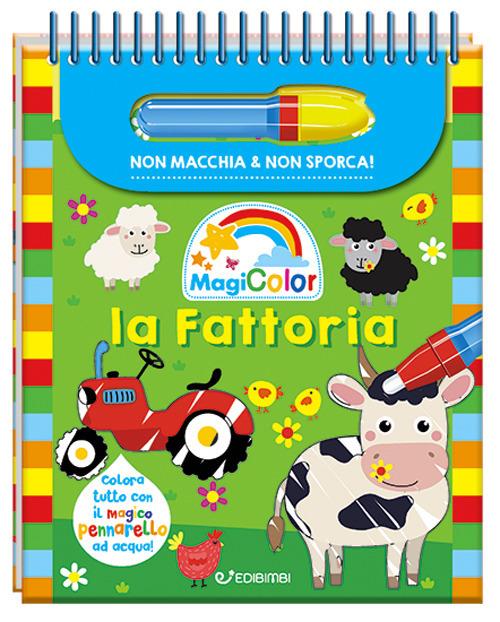 La fattoria. Magicolor. Ediz. a colori. Ediz. a spirale. Con pennarello magico - copertina