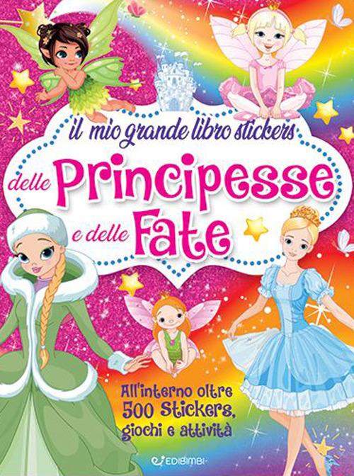 Il mio grande libro stickers delle principesse e delle fate. Ediz. illustrata - Mirta Cimmino - copertina