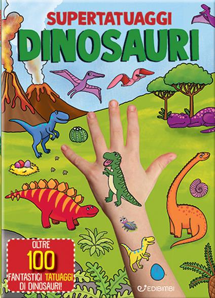 Dinosauri. Super tatuaggi. Ediz. a colori - copertina