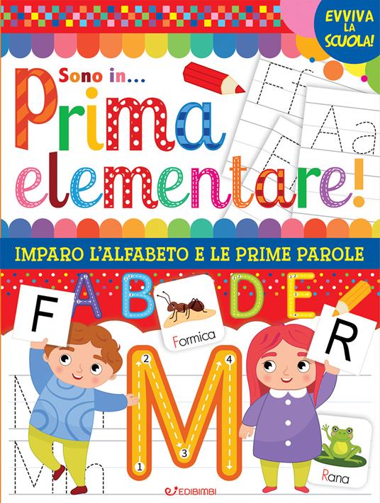 Vado in... prima elementare! Imparo l'alfabeto e le prime parole. Ediz. illustrata - copertina