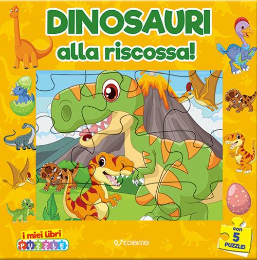 Dinosauri alla riscossa. I miei libri puzzle. Ediz. a colori - copertina