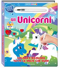 Gli unicorni. Acquacolor. Ediz. illustrata. Con pennello ad acqua