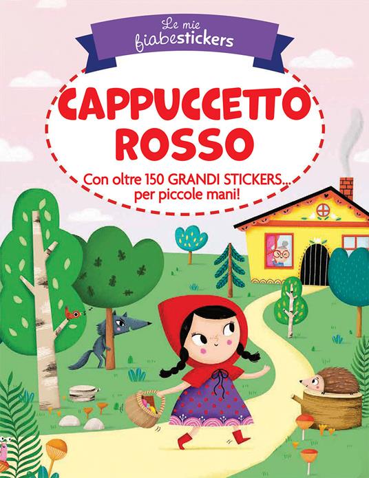 Cappuccetto Rosso. Le mie fiabestickers. Ediz. a colori - copertina