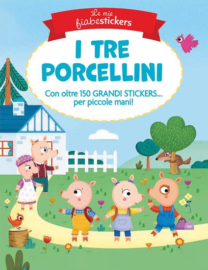 I tre porcellini. Le mie fiabestickers. Ediz. a colori - copertina