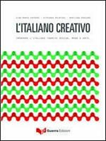 L' italiano creativo. Imparare l'italiano tramite design, moda e arte
