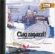 Ciao ragazzi! Corso d'italiano A2-B1. 2 CD Audio - Daniela Lombardo,Laura Nosengo,Georges Ulysse - copertina