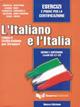 L' italiano e l'Italia. Esercizi e prove per la certificazione