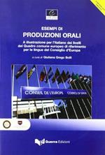 Esempi di produzione orali a illustrazione per l'italiano dei livelli del quadro comuni europeo di riferimento per le lingue del Consiglio d'Europa. Con 2 DVD
