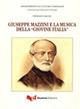 Giuseppe Mazzini e la musica della «Giovine Italia» - Stefano Ragni - copertina