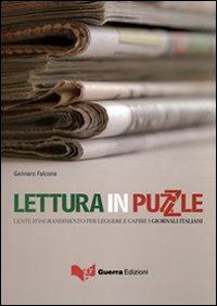 Lettura in puzzle. Lente d'ingrandimento per leggere e capire i giornali italiani. Testo - Gennaro Falcone - copertina