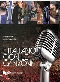 L'italiano con le canzoni - Lidia Costamagna,M. Valentina Marasco,Nicoletta Santeusanio - copertina