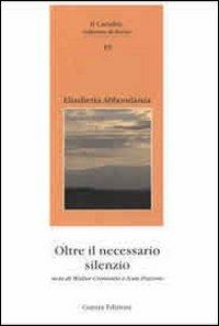 Oltre il necessario silenzio - Elisabetta Abbondanza - copertina