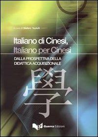 Italiani di cinesi, italiano per cinesi. Dalla prospettiva didattica acquizionale - copertina