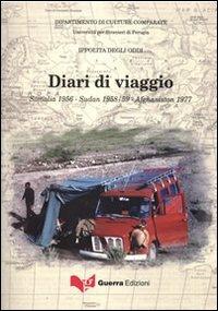 Diari di viaggio. Somalia 1956-Sudan 1958-59-Afghanistan 1977 - Ippolita Degli Oddi - copertina