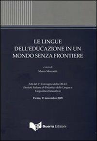 Le lingue dell'educazione in un mondo senza frontiere. Atti del 1° Convegno della DILLE... (Parma, 13 novembre 2009) - copertina