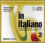In italiano. Corso multimediale di lingua e civiltà a livello elementare e avanzato. 2 CD Audio. Vol. 2