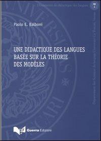 Une didactique des langues basée sur la théorie des modèles - Paolo E. Balboni - copertina