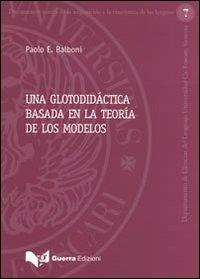Una glotodidáctica basada en la teoría de los modelos - Paolo E. Balboni - copertina