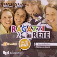 Ragazzi in rete A1. Corso multimediale d'italiano per stranieri. 2 CD Audio - Marco Mezzadri,Paolo E. Balboni - copertina