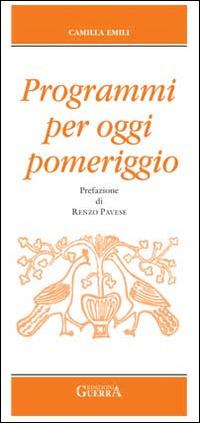 Programmi per oggi pomeriggio - Camilla Emili - copertina