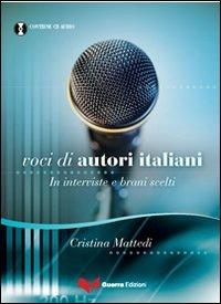Voci di autori italiani. In interviste e brani scelti. Con CD Audio - Cristina Mattedi - copertina